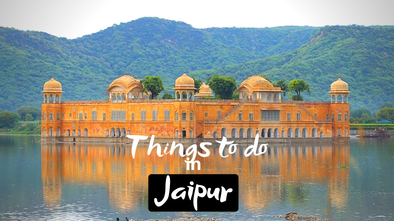 11 Best Things To Do In Jaipur For Thrilling Trip In 2020 3311