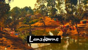 Read more about the article Tourist Places To Visit in Lansdowne for Peaceful Holiday
