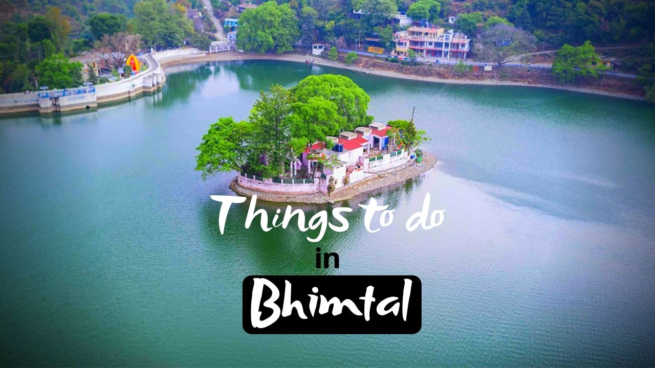 Things To Do in Bhimtal for Adventure Trip Roshan Panjiyara