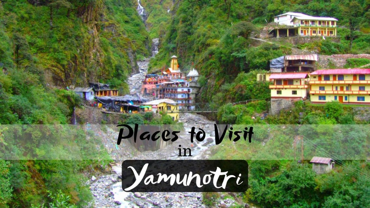 Places To Visit in Yamunotri Dham