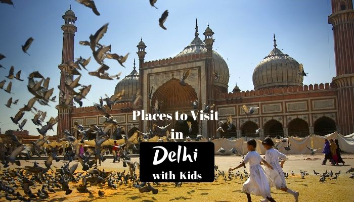 Places to Visit in Delhi with Kids